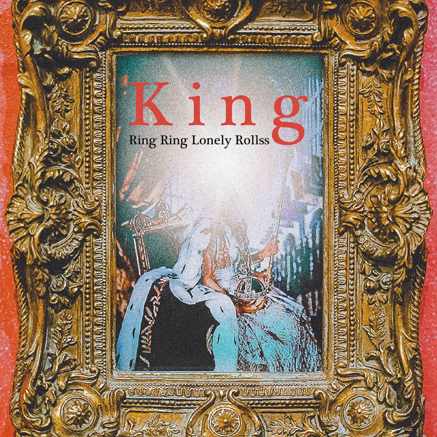 Ring-Ring-Lonely-Rollss_King